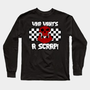 Who Wants A Scrap Long Sleeve T-Shirt